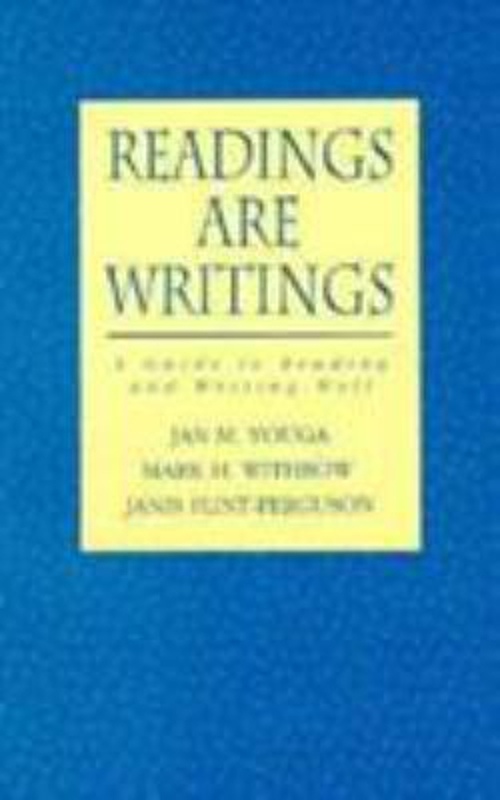 Pre-Owned Readings Are Writings: A Guide to Reading and Writing Well ...