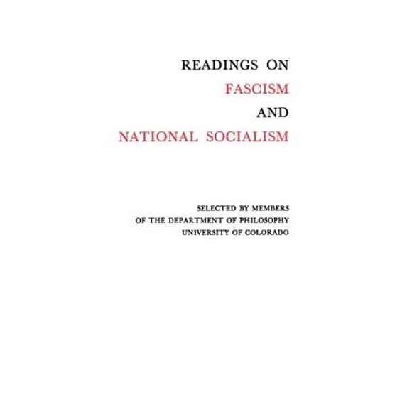 Pre-Owned Readings on Fascism and National Socialism (Paperback 9780804002592) by University of Colorado Dept of Philosophy (Editor), Dept of Philosophy (Editor)