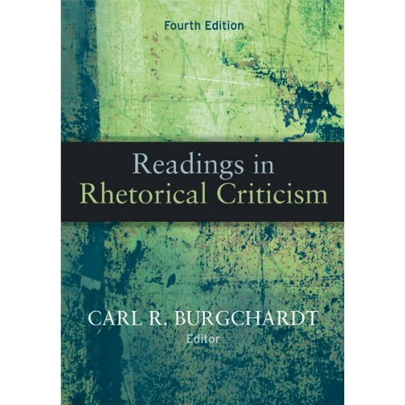Pre-Owned Readings In Rhetorical Criticism, 4th Edition