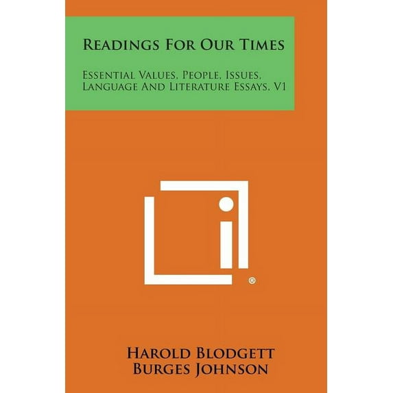 Readings for Our Times: Essential Values, People, Issues, Language and Literature Essays, V1