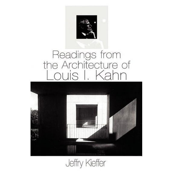 Readings from the Architecture of Louis I. Kahn (Paperback)
