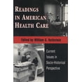 thumbnail image 1 of Readings in American Health Care: Current Issues in Socio-Historical Perspective, (Paperback), 1 of 1
