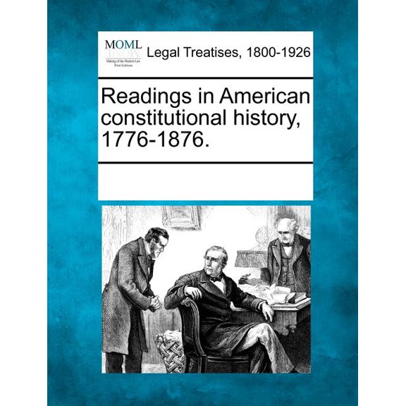 Readings in American constitutional history, 1776-1876., (Paperback)