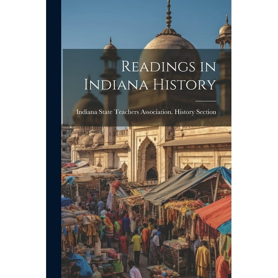 Readings in Indiana History (Paperback)