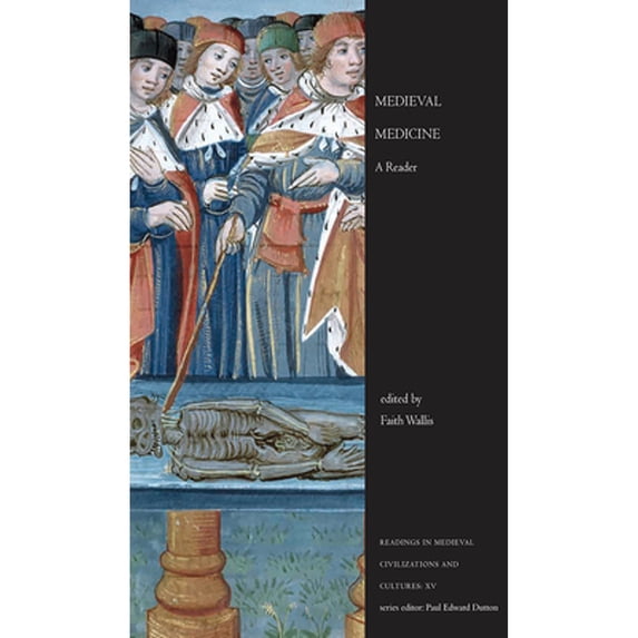 Readings in Medieval Civilizations and C Medieval Medicine: A Reader, Book 15, (Paperback)