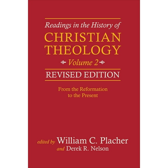 Readings in the History of Christian Theology, Volume 2, Revised Edition: From the Reformation to the Present (Paperback)