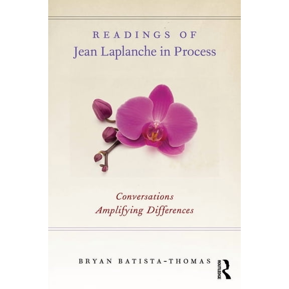 Readings of Jean LaPlanche in Process: Conversations Amplifying Differences, (Paperback)