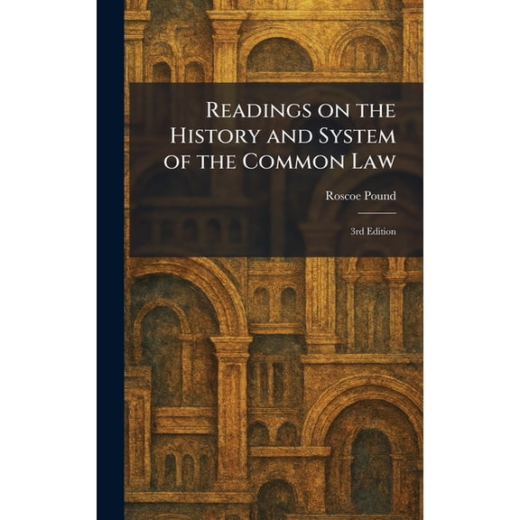 Readings on the History and System of the Common Law: 3rd Edition, (Hardcover)