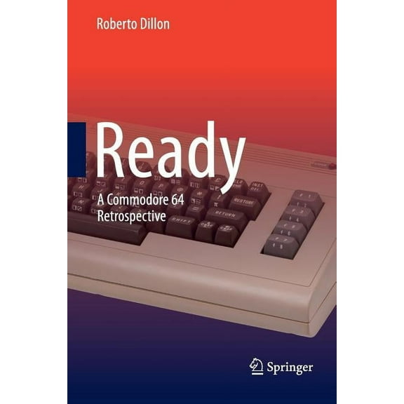 Ready: A Commodore 64 Retrospective, (Paperback)