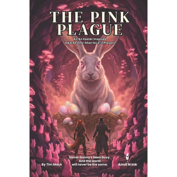 The Ready Adventure The Pink Plague An Easter Inspired D&D 5e One-Shot for 2-3 Players: Dungeon master ready to run no prep for Easter or be, Book 21, (Paperback)