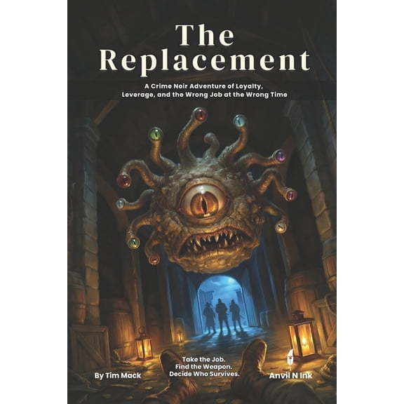 The Ready Adventure The Replacement A Dark 5e One-Shot Adventure for 2-3 Players: Crime Noir, Moral Choices, and a Beholder Crime Lord, Book 31, (Paperback)