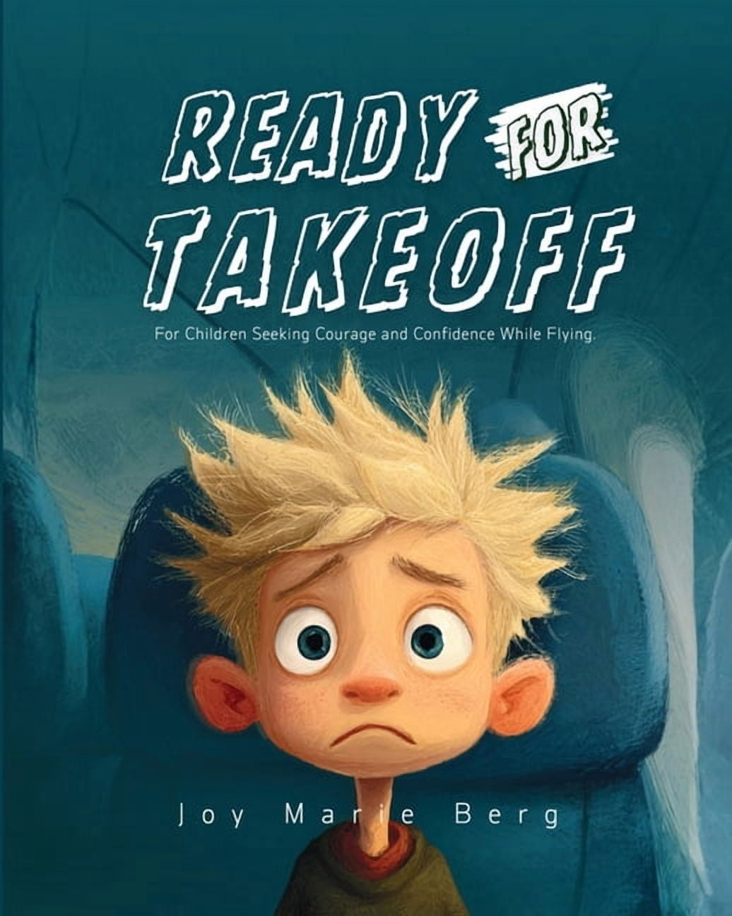 Ready For Takeoff: For Children Seeking Courage and Confidence While Flying, (Paperback)