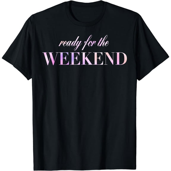 Ready For The Weekend Pink And Purple Funny Creative Graphic T-Shirt