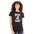thumbnail image 1 of Ready For Tonight Party Fun Celebrate Womens Slim Fit Graphic Tee Brisco Brands S, 1 of 5