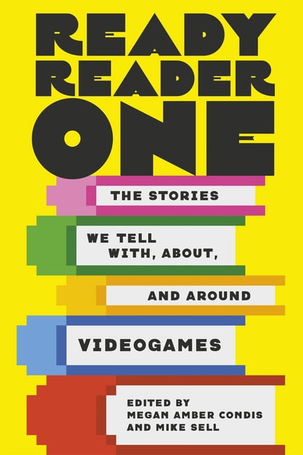 Ready Reader One: The Stories We Tell With, About, and Around ...