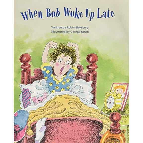 Pre-Owned Ready Readers, Stage 2, Book 45, When Bob Woke Up Late, Single Copy