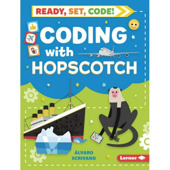 Ready, Set, Code!: Coding with Hopscotch (Hardcover)