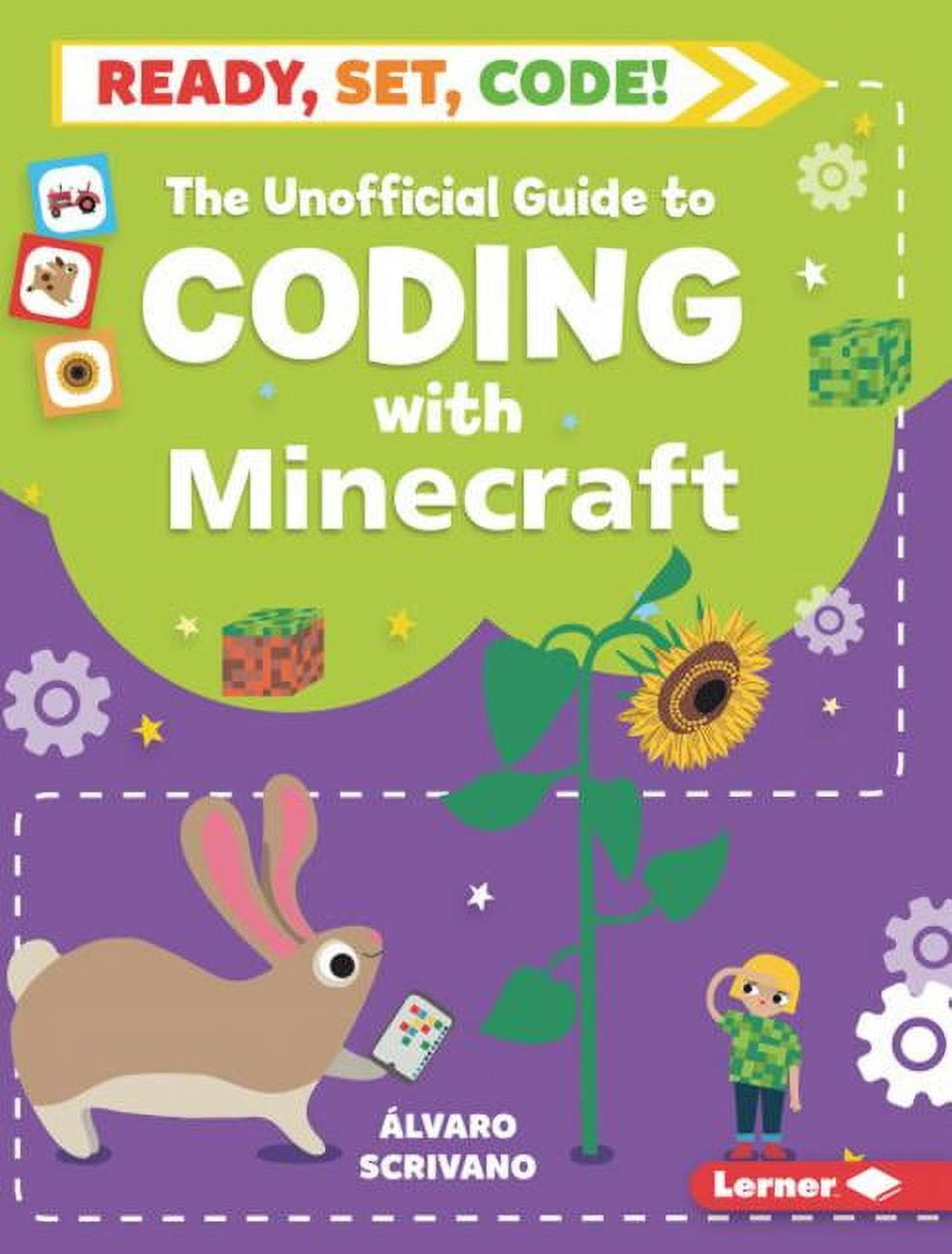 Ready, Set, Code!: The Unofficial Guide to Coding with Minecraft ...