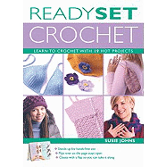 Pre-Owned Ready, Set, Crochet: Learn to Crochet with 19 Hot Projects (Paperback) 1589231864 9781589231863