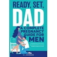 thumbnail image 1 of Ready, Set, Dad - A Complete Pregnancy Guide for Men, (Paperback), 1 of 1