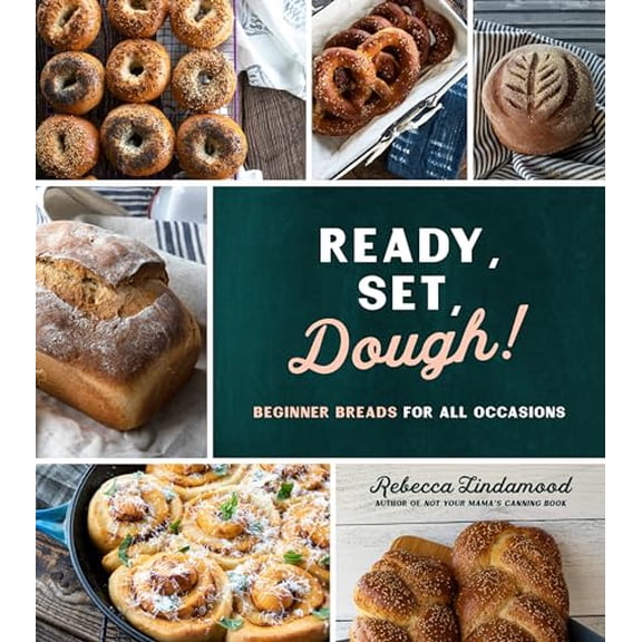 Ready, Set, Dough! Beginner Breads for All Occasions