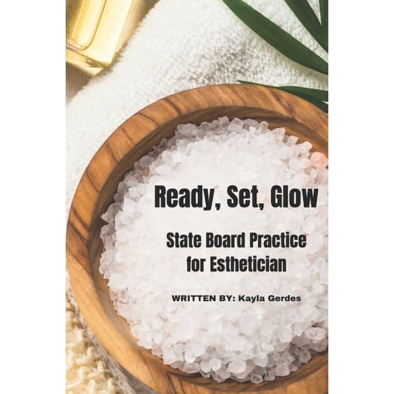 Ready, Set, Glow: State Board Practice for Estheticians, (Paperback)