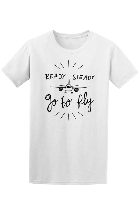 Ready Stead Go To Fly! T-Shirt Men -Image by Shutterstock, Male Large