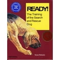 thumbnail image 1 of Pre-Owned Ready!: A Step-By-Step Guide for Training the Search and Rescue Dog (Paperback) 0944875416 9780944875414, 1 of 1
