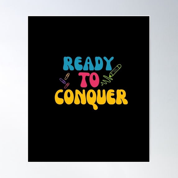 Ready To Conquer Poster Wall Art, Modern Wall Decor For Living Room Bedroom, 16x24 UNFRAMED