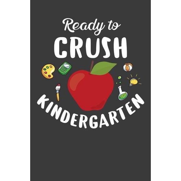 Ready To Crush Kindergarten: First Day of School Kid's Adventure Book, (Paperback)