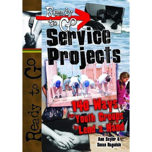 Pre-Owned Ready-To-Go Service Projects: 140 Ways for Youth Groups to Lend a Hand (Paperback) 0687492270 9780687492275