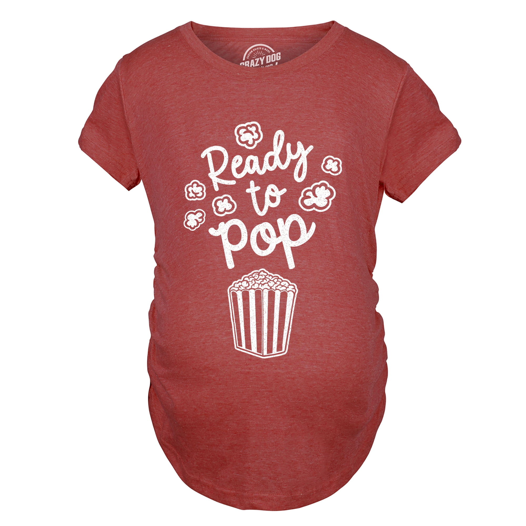 Ready to Pop Maternity T Shirt Funny Sarcastic Popcorn Joke