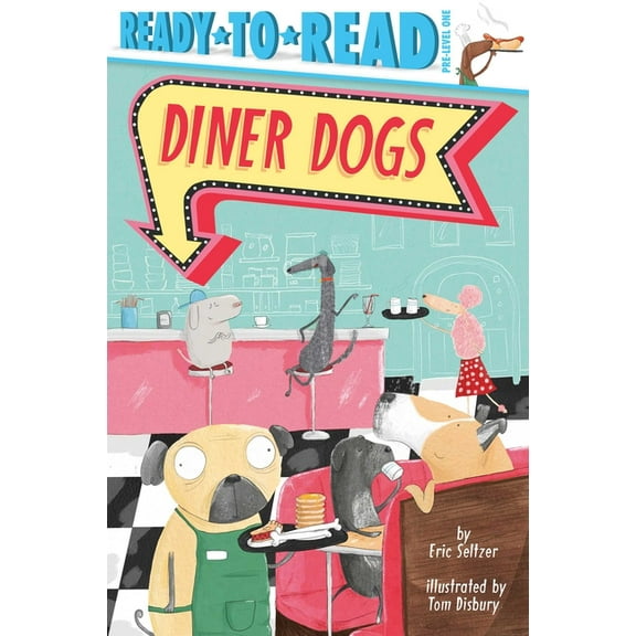 Ready-To-Read Diner Dogs: Ready-To-Read Pre-Level 1, (Hardcover)