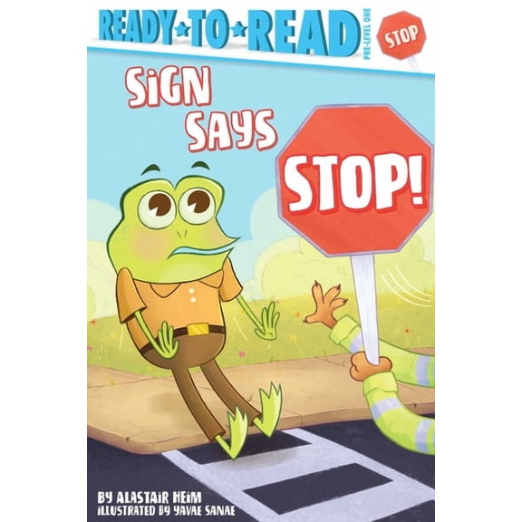 Ready-To-Read Sign Says Stop!: Ready-To-Read Pre-Level 1, (Paperback)