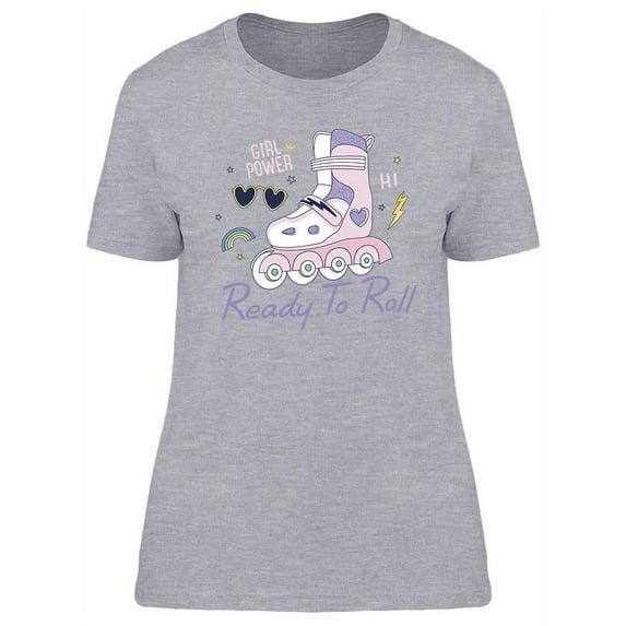 Ready To Roll T-Shirt Women -Image by Shutterstock, Female x-Large