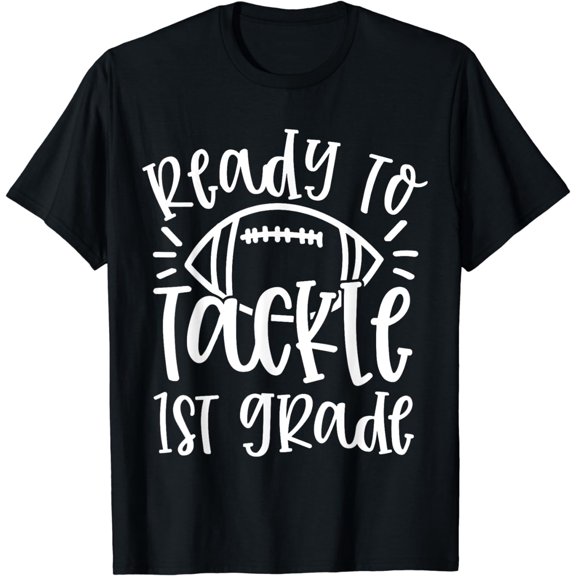 Ready To Tackle First Grade First Day Of School Football T-Shirt