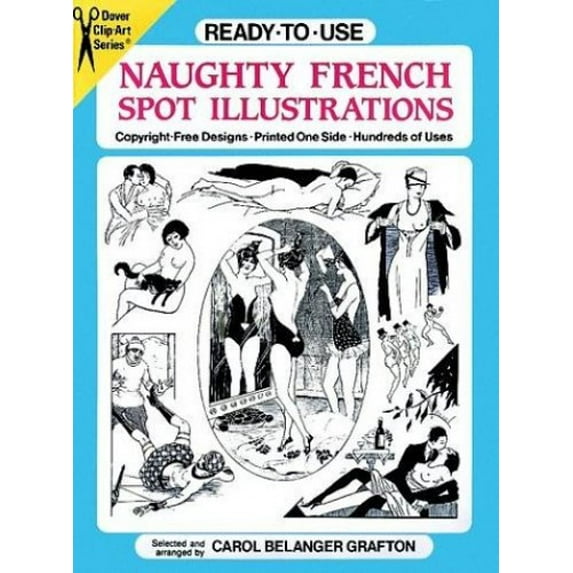 Pre-Owned Ready-To-Use Naughty French Spot Illustrations (Paperback 9780486260990) by Carol Belanger Grafton