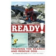 thumbnail image 1 of Pre-Owned Ready! Training the Search and Rescue Dog, Second Edition (CompanionHouse Books) Choosing, Socializing, and Training a Potential SAR Dog, Search Mission Management, How Dogs Use Scent, History, &amp;, 1 of 1