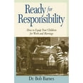 thumbnail image 1 of Pre-Owned Ready for Responsibility: How to Equip Your Children for Work and Marriage (Paperback) 0310201357 9780310201359, 1 of 1