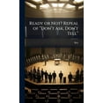 thumbnail image 1 of Ready or Not? Repeal of Ã¢&amp;#128;&amp;#156;DonÃ¢&amp;#128;(TM)t Ask, DonÃ¢&amp;#128;(TM)t TellÃ¢&amp;#128;&amp;#157;, (Hardcover), 1 of 1