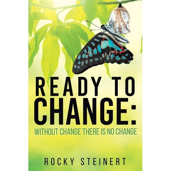 Ready to Change: Without Change There Is No Change, (Paperback)