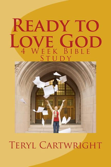 Ready to Love God : 4 Week Bible Study