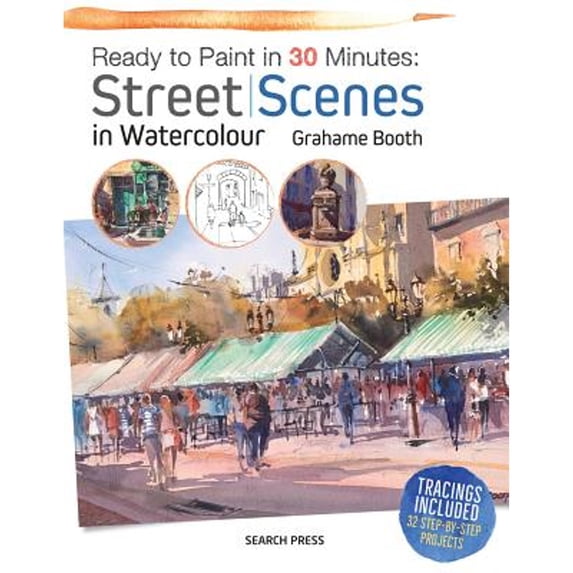 Pre-Owned Ready to Paint in 30 Minutes: Street Scenes in Watercolour (Paperback) 1782214151 9781782214151