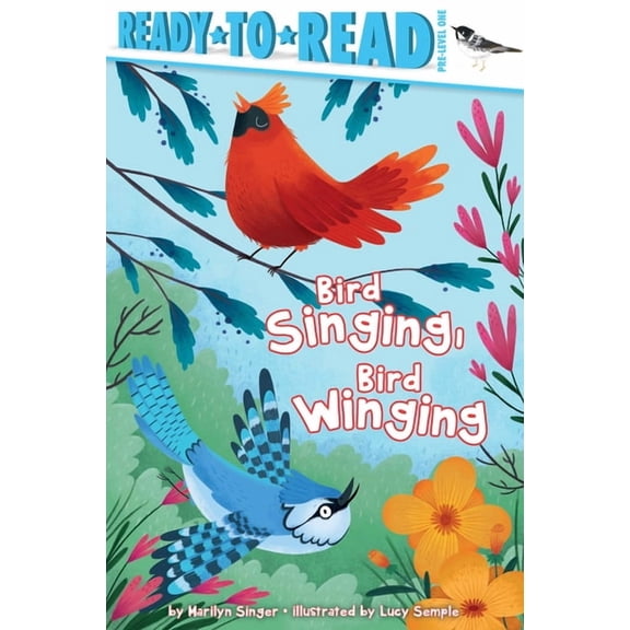 Ready-To-Read Bird Singing, Bird Winging: Ready-To-Read Pre-Level 1, (Paperback)