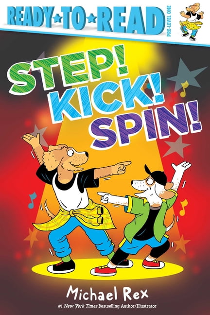 Ready-To-Read Step! Kick! Spin!: Ready-To-Read Pre-Level 1, (Hardcover)