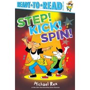 Ready-To-Read Step! Kick! Spin! Ready-To-Read Pre-Level 1, Paperback