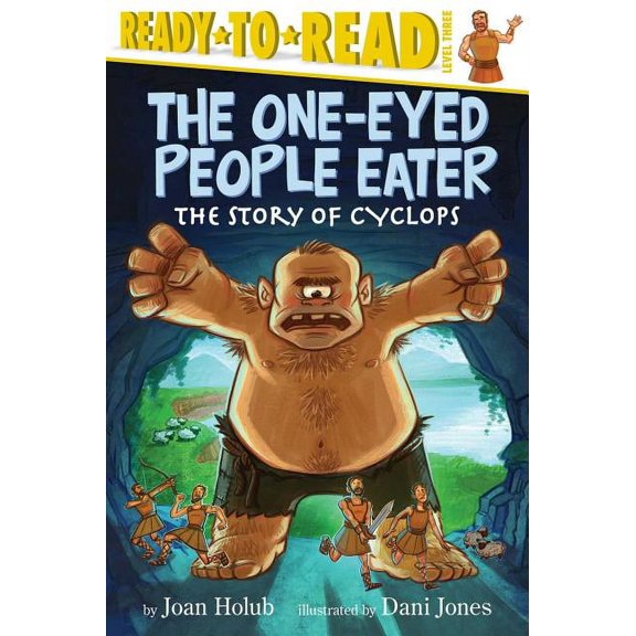 Ready-to-Read: The One-Eyed People Eater : The Story of Cyclops (Ready-to-Read Level 3) (Paperback)