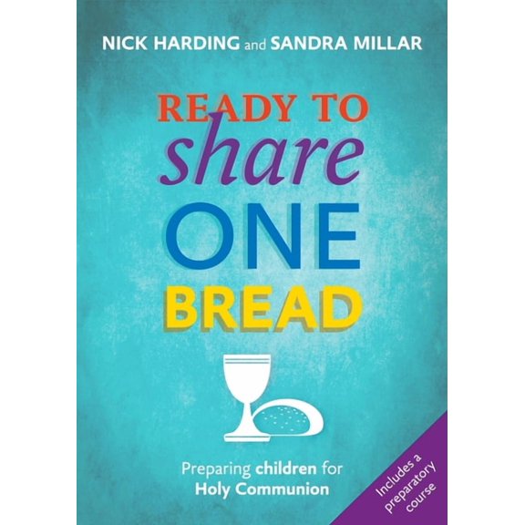 Ready to Share One Bread: Preparing Children for Holy Communion, (Paperback)