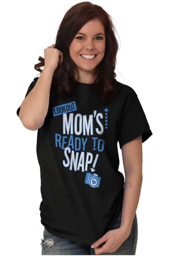 Ready to Snap Motherhood Humor Funny Women's Graphic T Shirt Tees Brisco Brands L