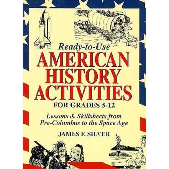 Pre-Owned Ready-To-Use American History Activities for Grades 5-12: Lessons & Skillsheets from Pre-Columbus to the Space Age (Paperback) 0876287569 9780876287569